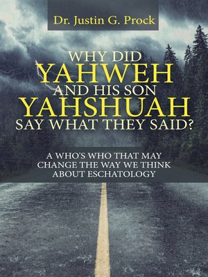 cover image of Why Did Yahweh and His Son Yahshuah Say What They Said?